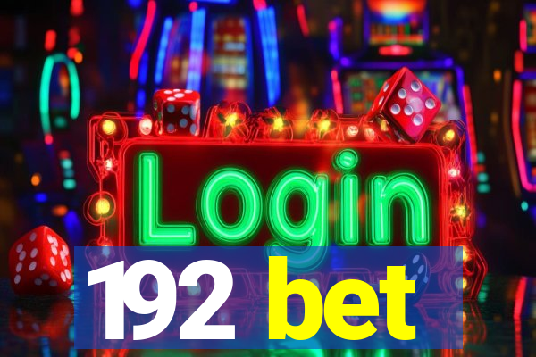 192 bet